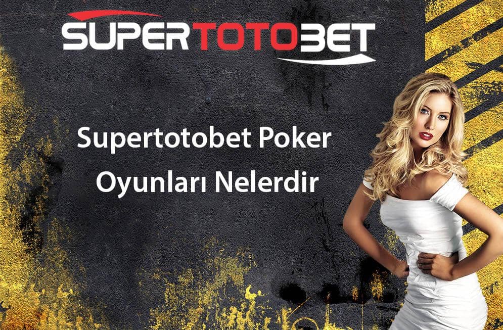 Supertotobet Pokerde Hile Var Mı