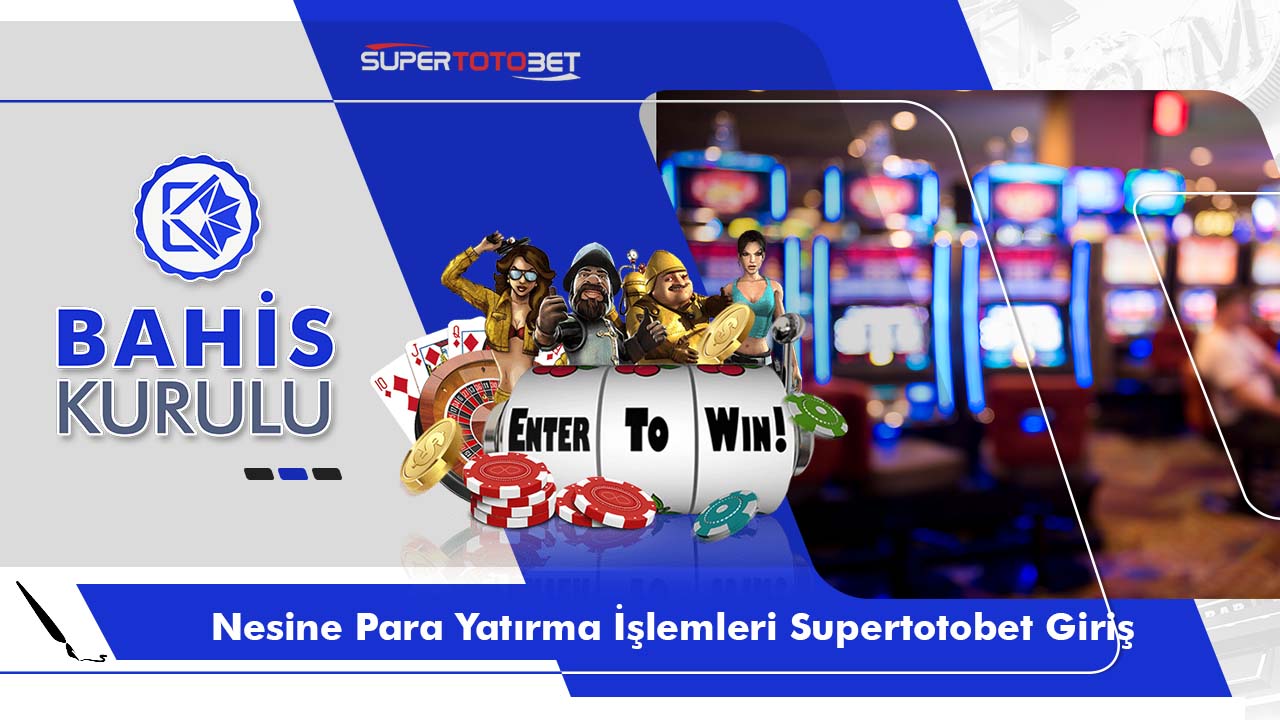 Nesine Para Yatırma İşlemleri Supertotobet Giriş