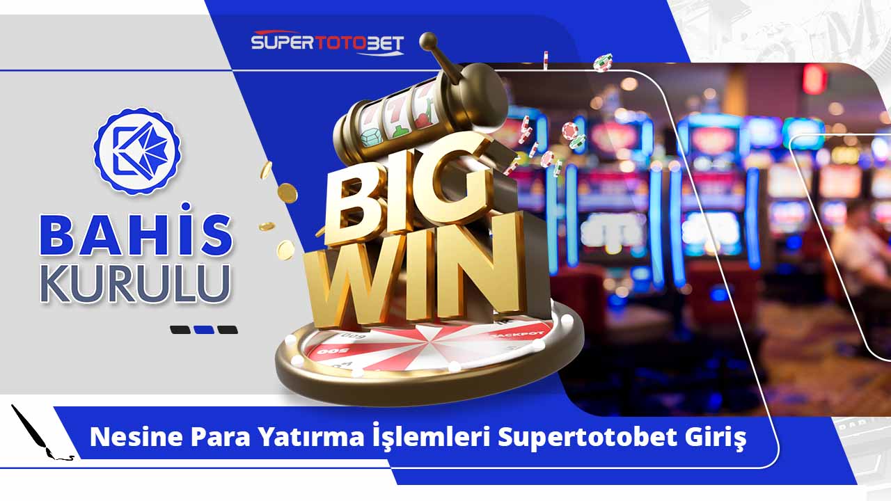 Nesine Para Yatırma İşlemleri Supertotobet Giriş İpuçları