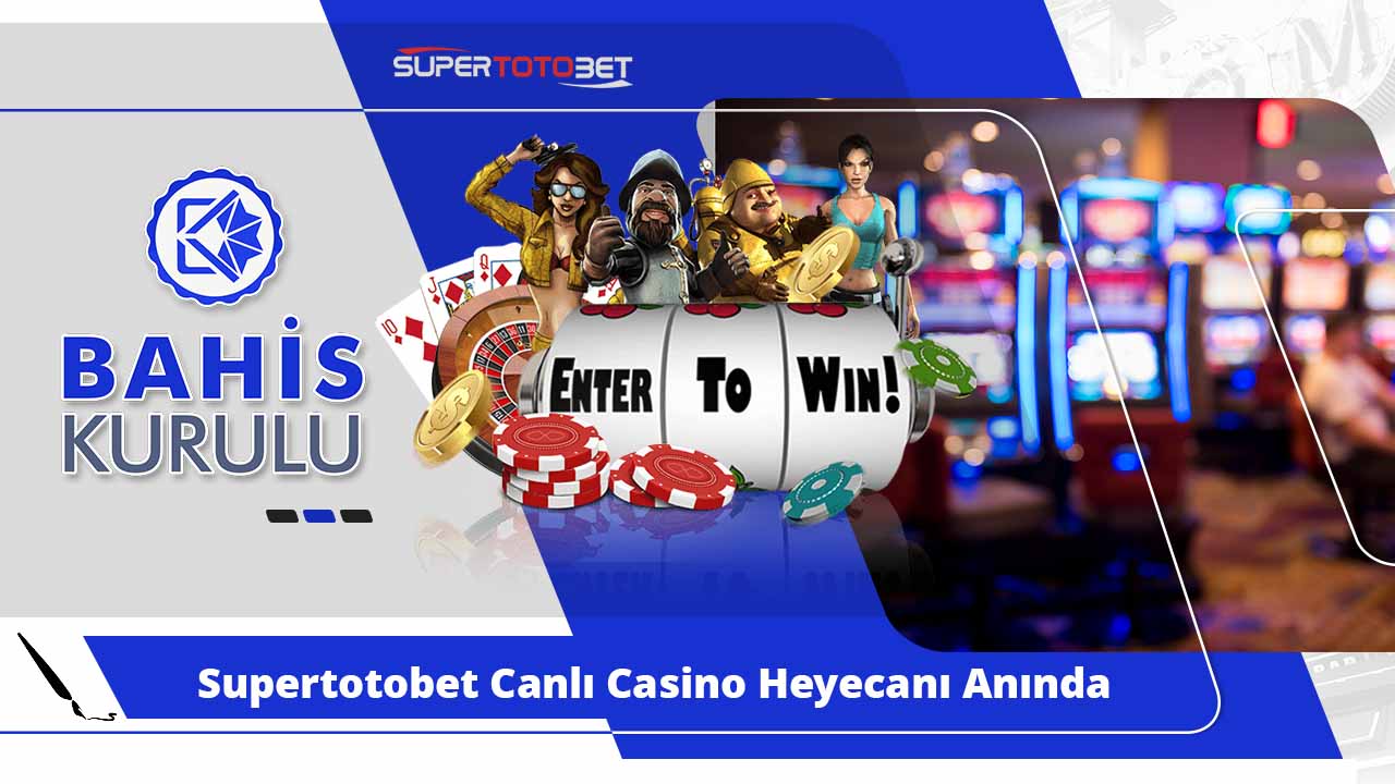 Supertotobet Canlı Casino Heyecanı Anında