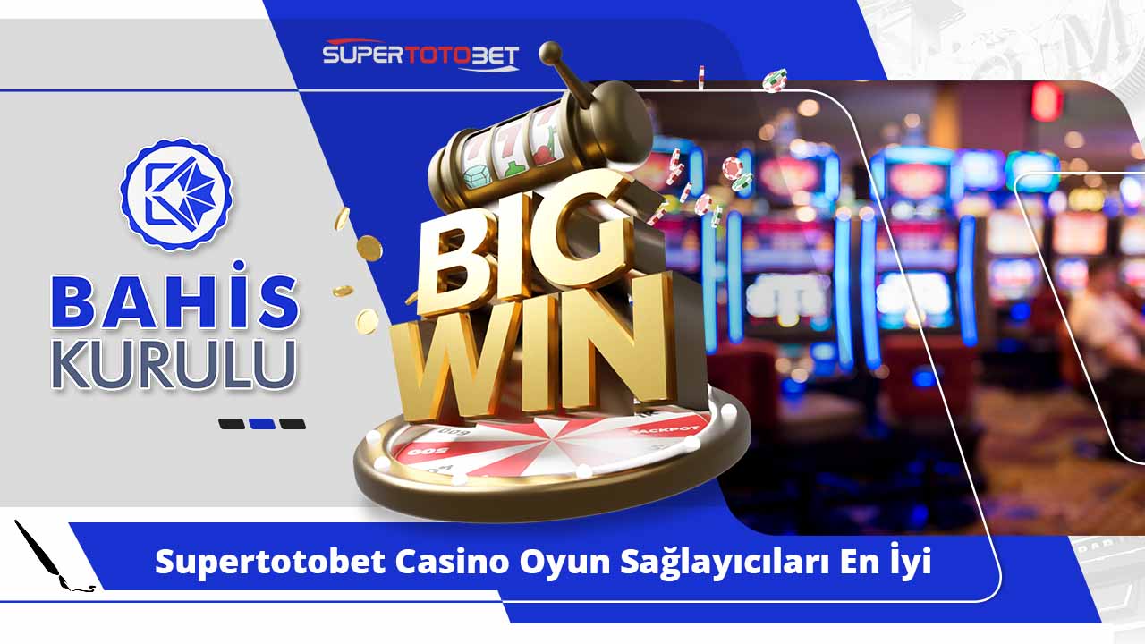 Supertotobet Casino Oyun Sağlayıcıları En İyi Oyunlar Burada