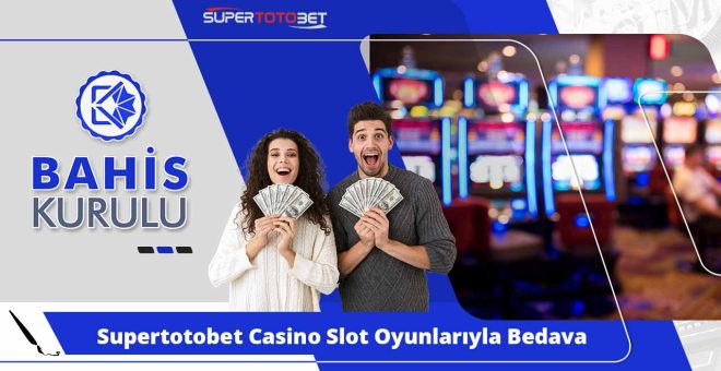 Supertotobet Casino Slot Oyunlarıyla Bedava Deneme Fırsatı